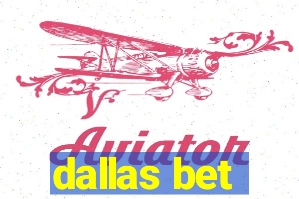 dallas bet